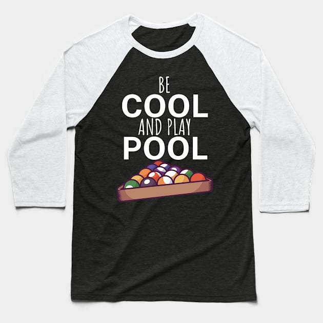 Be cool and play pool Baseball T-Shirt by maxcode